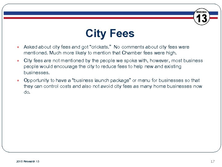 City Fees Asked about city fees and got “crickets. ” No comments about city