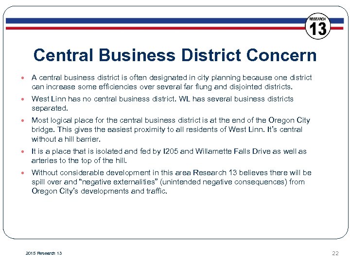 Central Business District Concern A central business district is often designated in city planning