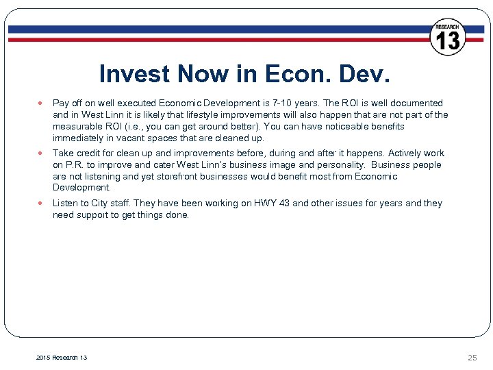 Invest Now in Econ. Dev. Pay off on well executed Economic Development is 7