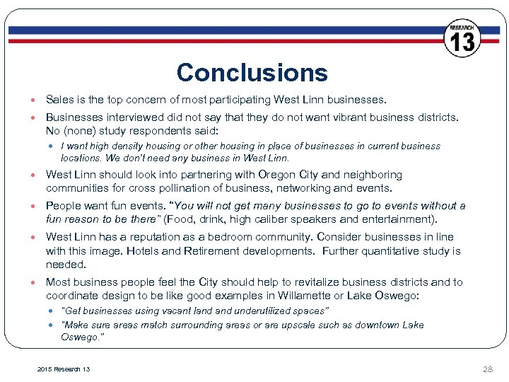 Conclusions Sales is the top concern of most participating West Linn businesses. Businesses interviewed