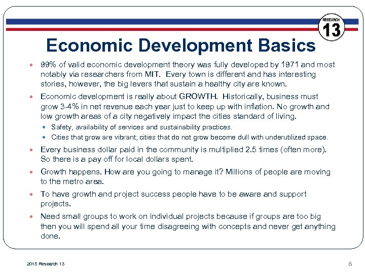 Economic Development Basics 99% of valid economic development theory was fully developed by 1971