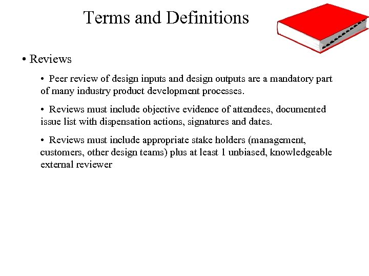 Terms and Definitions • Reviews • Peer review of design inputs and design outputs