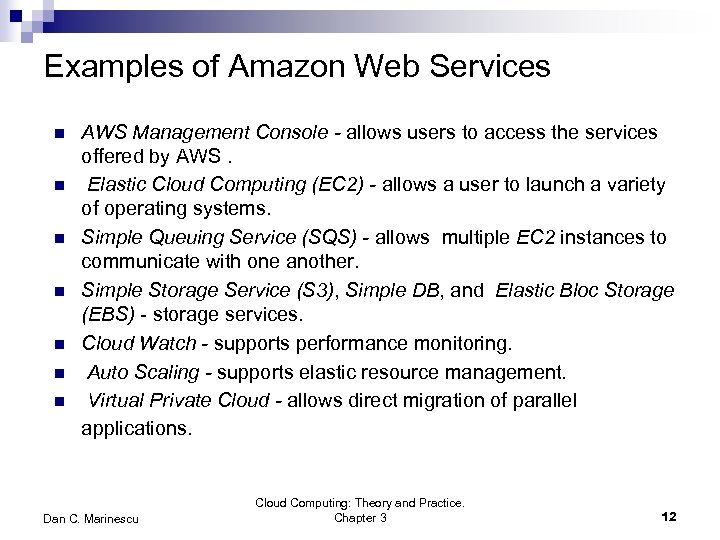Examples of Amazon Web Services n n n n AWS Management Console - allows