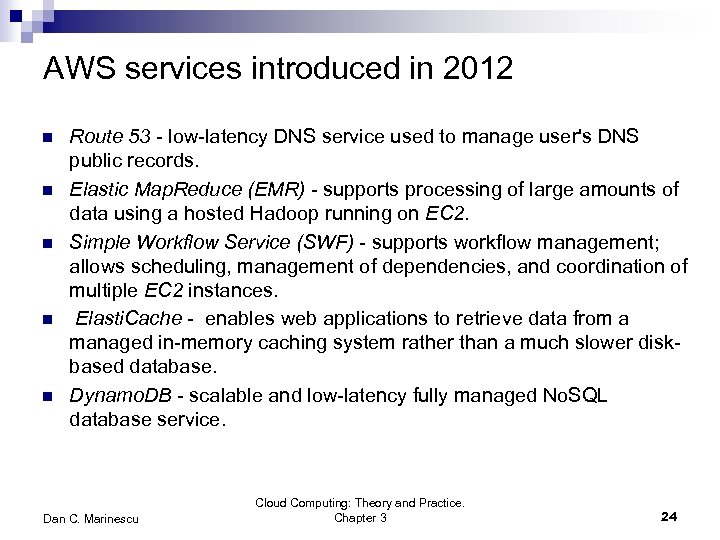 AWS services introduced in 2012 n n n Route 53 - low-latency DNS service