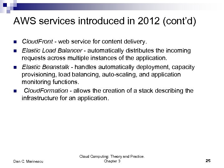 AWS services introduced in 2012 (cont’d) n n Cloud. Front - web service for