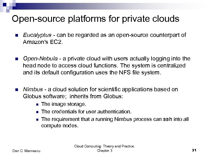 Open-source platforms for private clouds n Eucalyptus - can be regarded as an open-source