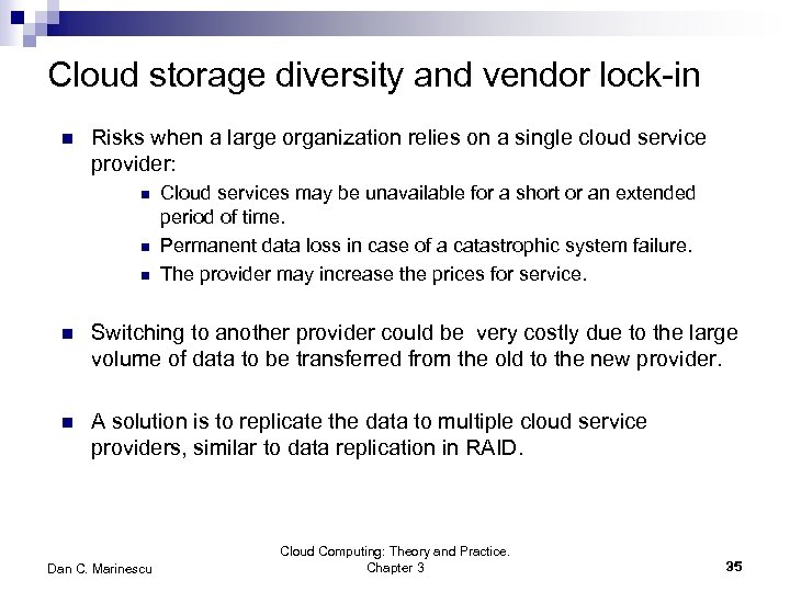Cloud storage diversity and vendor lock-in n Risks when a large organization relies on