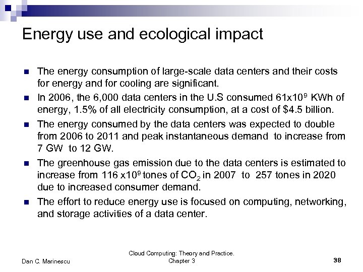 Energy use and ecological impact n n n The energy consumption of large-scale data