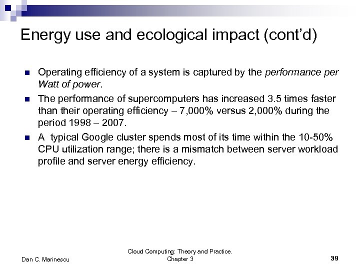 Energy use and ecological impact (cont’d) n n n Operating efficiency of a system