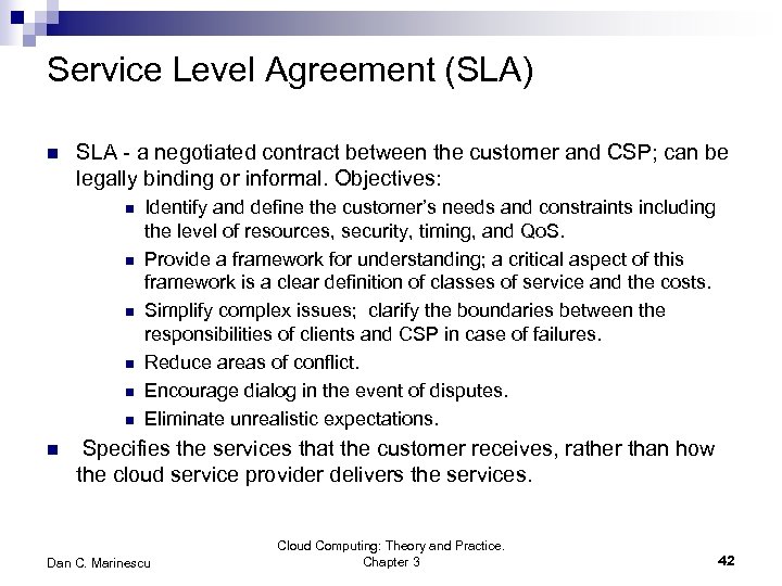 Service Level Agreement (SLA) n SLA - a negotiated contract between the customer and