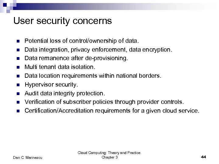 User security concerns n n n n n Potential loss of control/ownership of data.