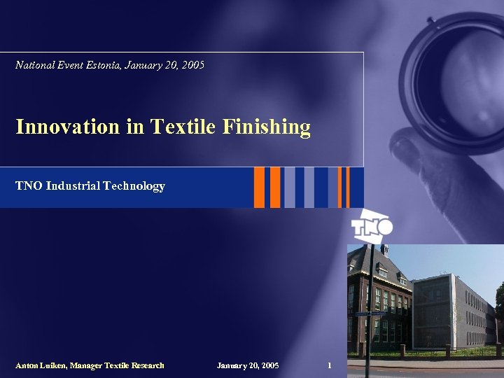 National Event Estonia, January 20, 2005 Innovation in Textile Finishing TNO Industrial Technology Anton