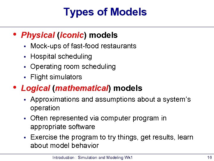 Types of Models • Physical (iconic) models § § • Mock-ups of fast-food restaurants
