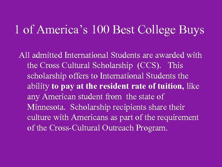 1 of America’s 100 Best College Buys All admitted International Students are awarded with