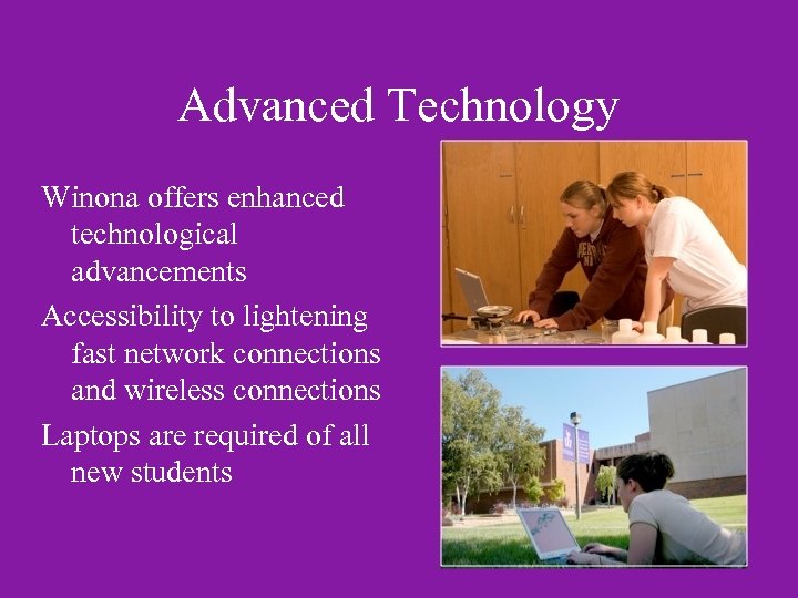 Advanced Technology Winona offers enhanced technological advancements Accessibility to lightening fast network connections and