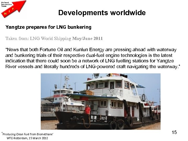 Developments worldwide Yangtze prepares for LNG bunkering Taken from: LNG World Shipping May/June 2011