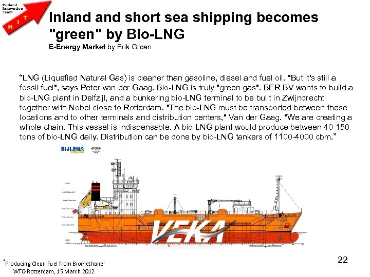Inland short sea shipping becomes "green" by Bio-LNG E-Energy Market by Erik Groen “LNG