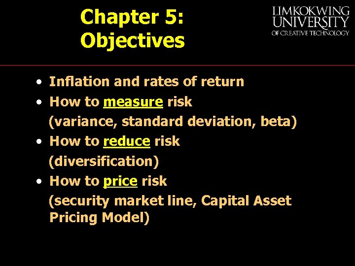 Chapter 5: Objectives • Inflation and rates of return • How to measure risk