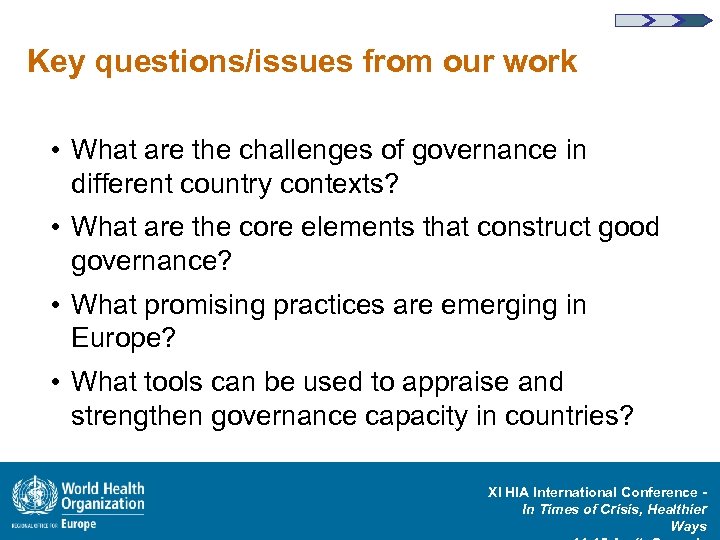 Key questions/issues from our work • What are the challenges of governance in different