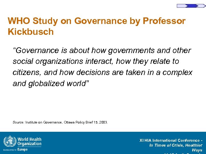 WHO Study on Governance by Professor Kickbusch “Governance is about how governments and other