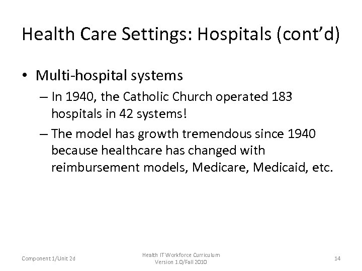 Health Care Settings: Hospitals (cont’d) • Multi-hospital systems – In 1940, the Catholic Church