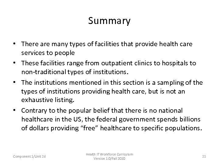 Summary • There are many types of facilities that provide health care services to