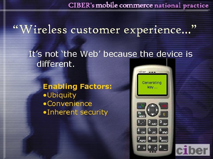 “Wireless customer experience. . . ” It’s not ‘the Web’ because the device is