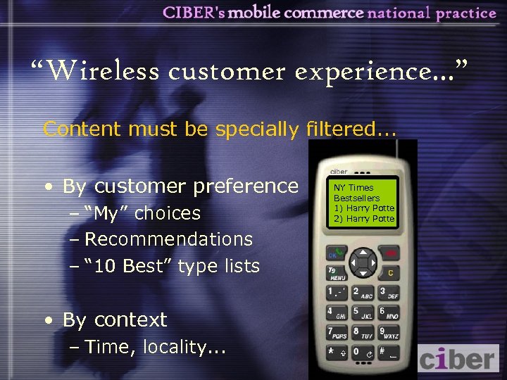 “Wireless customer experience. . . ” Content must be specially filtered. . . •