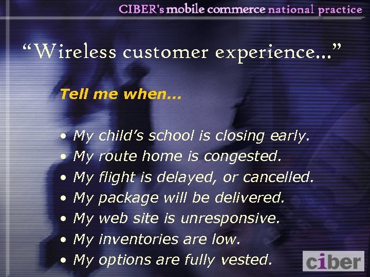 “Wireless customer experience. . . ” Tell me when. . . • • My