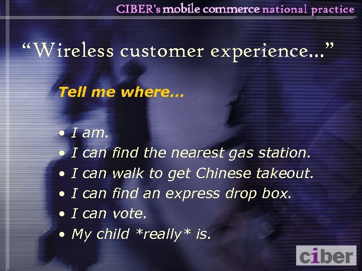 “Wireless customer experience. . . ” Tell me where. . . • • •