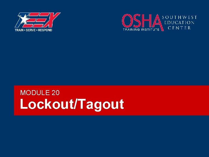 MODULE 20 Lockout/Tagout 