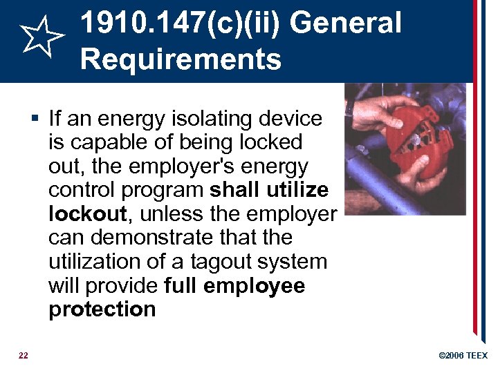 1910. 147(c)(ii) General Requirements § If an energy isolating device is capable of being