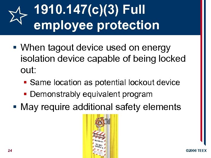 1910. 147(c)(3) Full employee protection § When tagout device used on energy isolation device