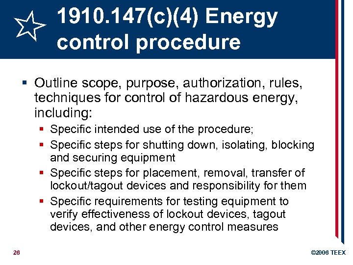 1910. 147(c)(4) Energy control procedure § Outline scope, purpose, authorization, rules, techniques for control