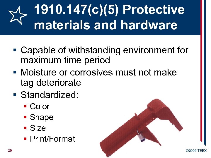 1910. 147(c)(5) Protective materials and hardware § Capable of withstanding environment for maximum time