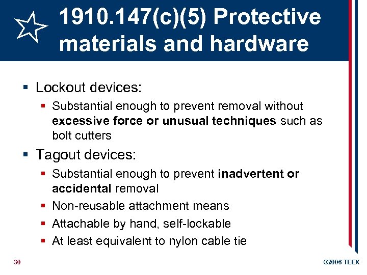 1910. 147(c)(5) Protective materials and hardware § Lockout devices: § Substantial enough to prevent