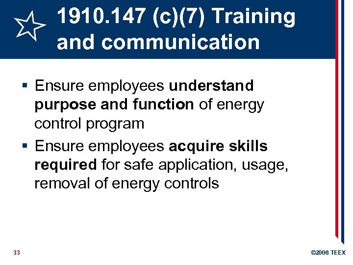 1910. 147 (c)(7) Training and communication § Ensure employees understand purpose and function of