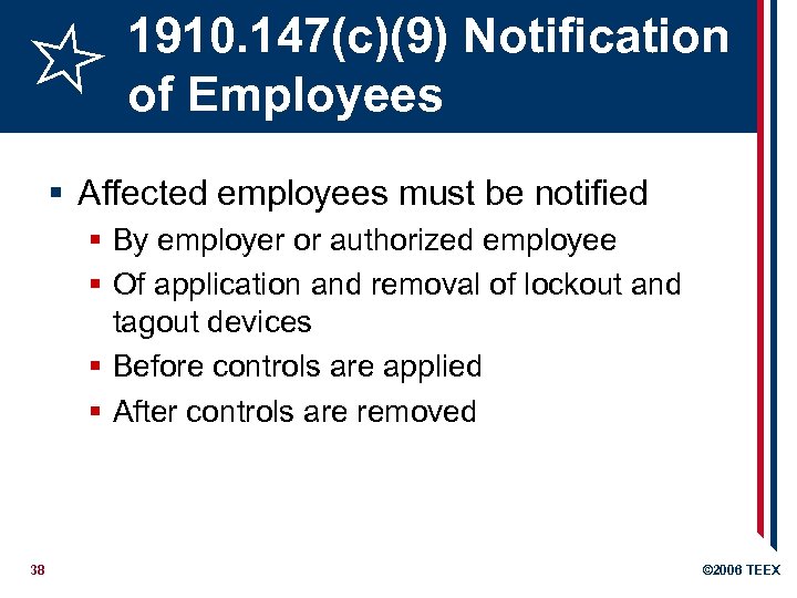 1910. 147(c)(9) Notification of Employees § Affected employees must be notified § By employer