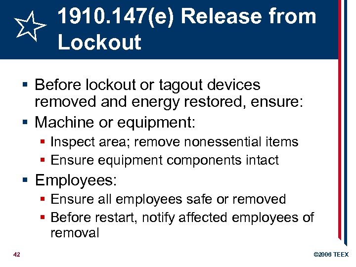 1910. 147(e) Release from Lockout § Before lockout or tagout devices removed and energy