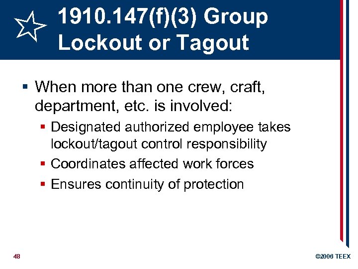 1910. 147(f)(3) Group Lockout or Tagout § When more than one crew, craft, department,