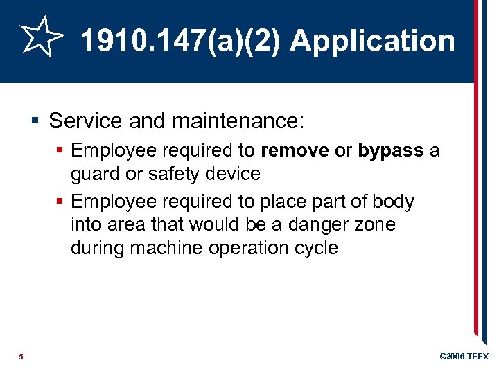1910. 147(a)(2) Application § Service and maintenance: § Employee required to remove or bypass