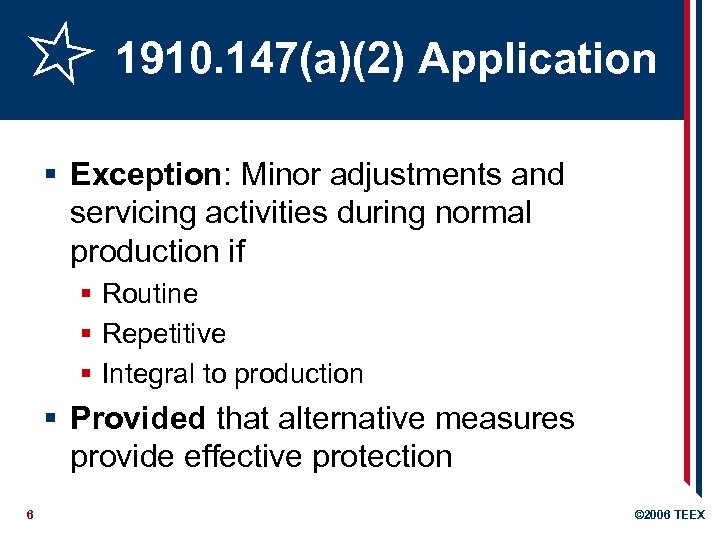 1910. 147(a)(2) Application § Exception: Minor adjustments and servicing activities during normal production if
