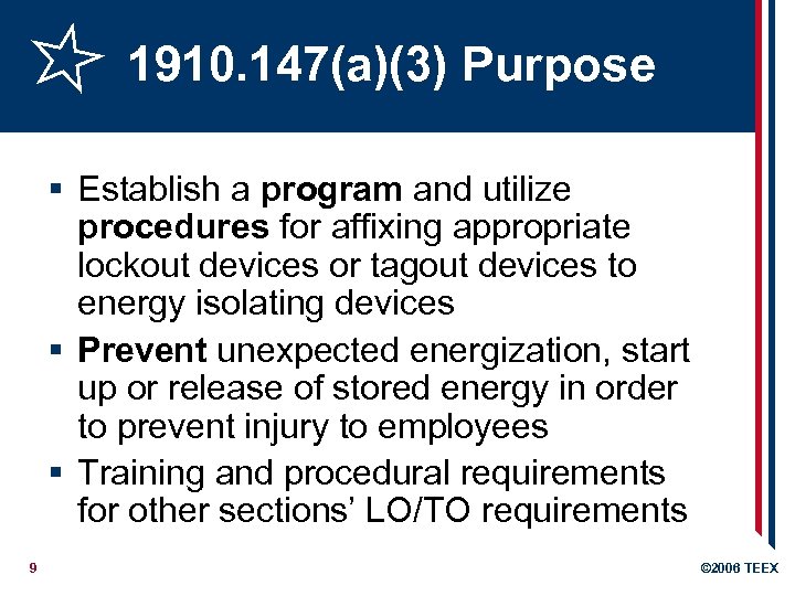 1910. 147(a)(3) Purpose § Establish a program and utilize procedures for affixing appropriate lockout
