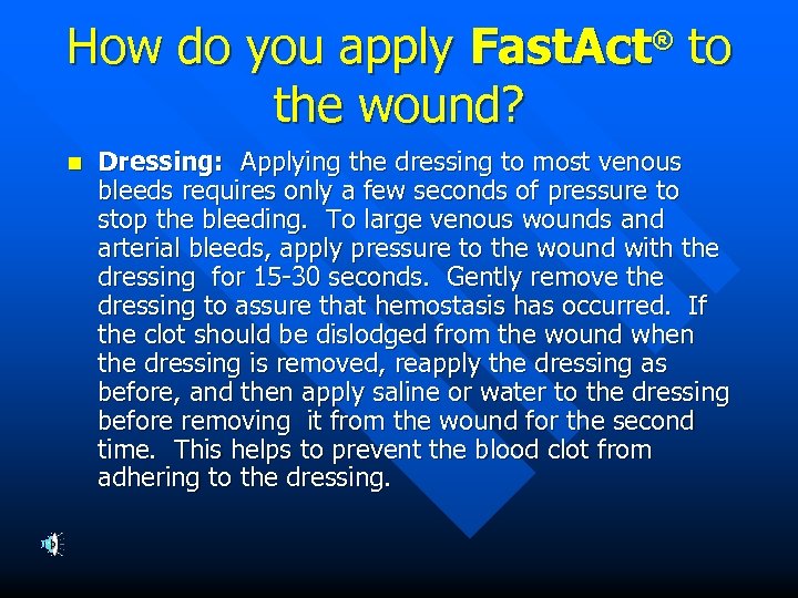 How do you apply Fast. Act to the wound? ® n Dressing: Applying the
