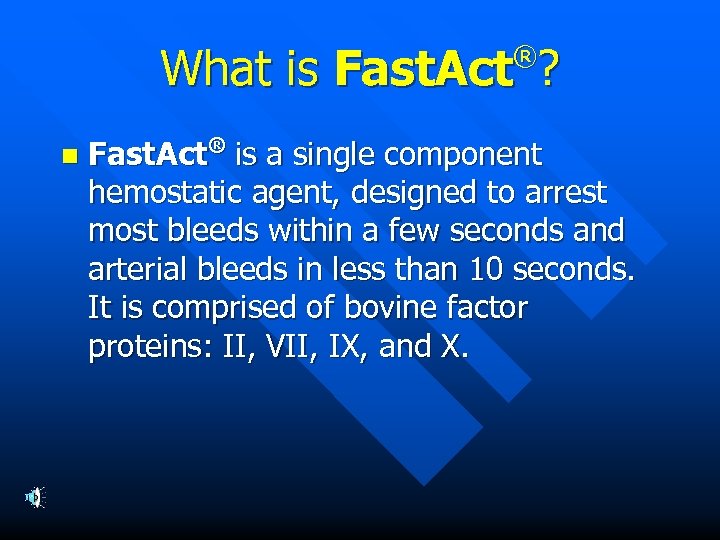 What is Fast. Act ? ® n ® Fast. Act is a single component