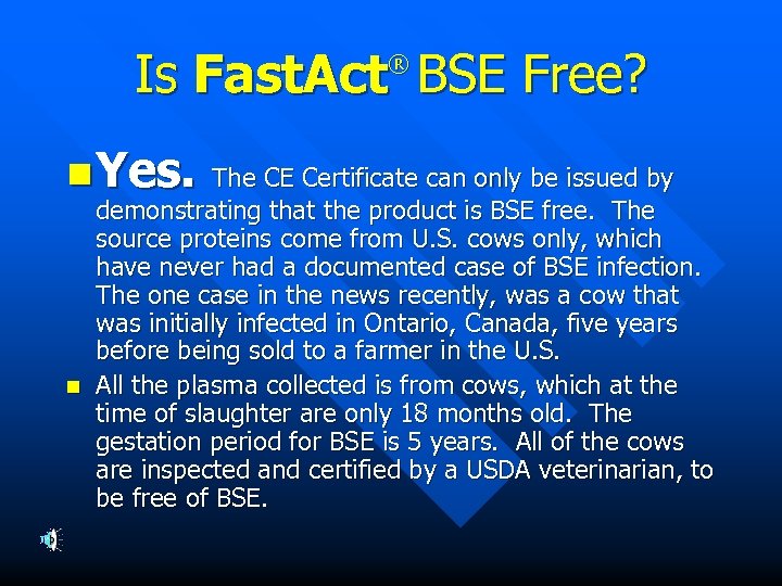 Is Fast. Act BSE Free? ® n Yes. n The CE Certificate can only