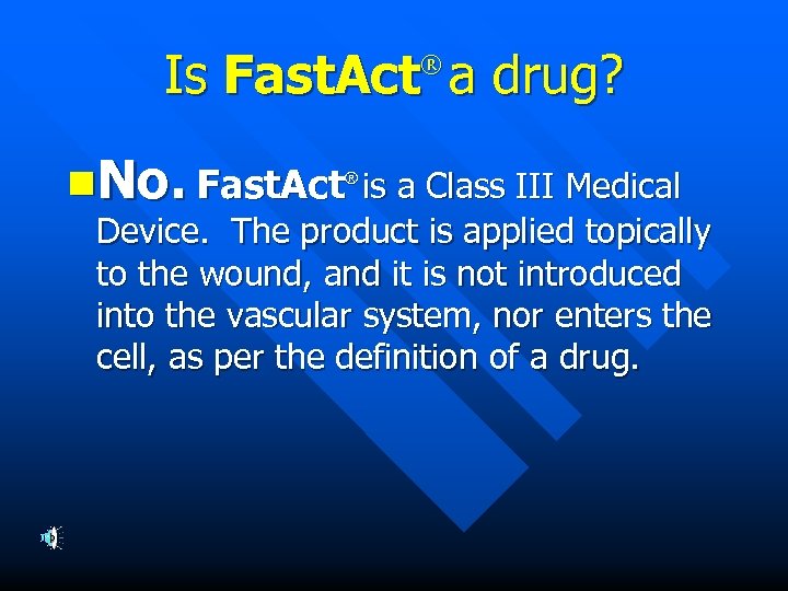 Is Fast. Act a drug? ® n. No. Fast. Act is a Class III