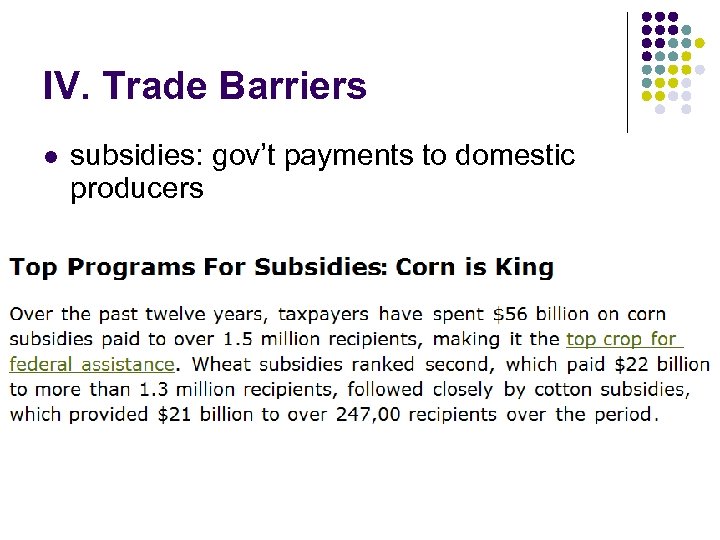IV. Trade Barriers l subsidies: gov’t payments to domestic producers 