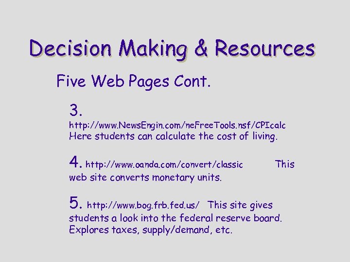 Decision Making & Resources Five Web Pages Cont. 3. http: //www. News. Engin. com/ne.