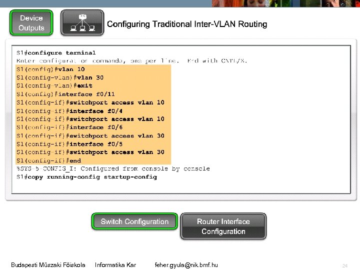 Budapesti Műszaki Főiskola Informatika Kar feher. gyula@nik. bmf. hu 24 